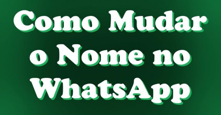 Como Mudar O Nome No Whatsapp 